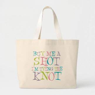 Colorful Buy Me A Shot Large Tote Bag