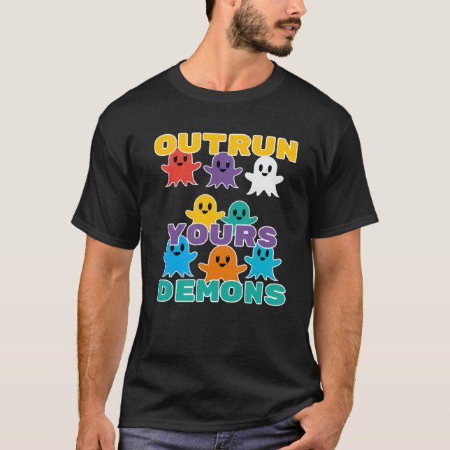 colorful cartoon ghosts spell Outrun Your Demons T-Shirt (Front)