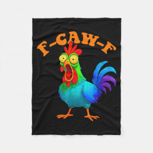 Colorful Chicken Funny F-caw-f Chicken Fcawf Fleece Blanket