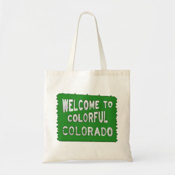 Colorful Colorado Green Welcome Sign Tote Bag by ArtisticAttitude at Zazzle