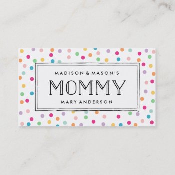 Colorful Confetti | Mommy Business Cards by FINEandDANDY at Zazzle