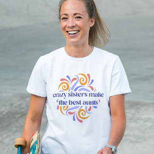 Crazy sister hot sale t shirt