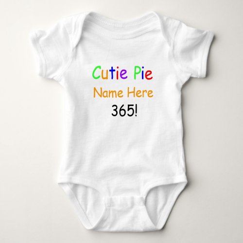 Colorful Cutie Pie 365 Infant Shirt CUSTOMIZE IT