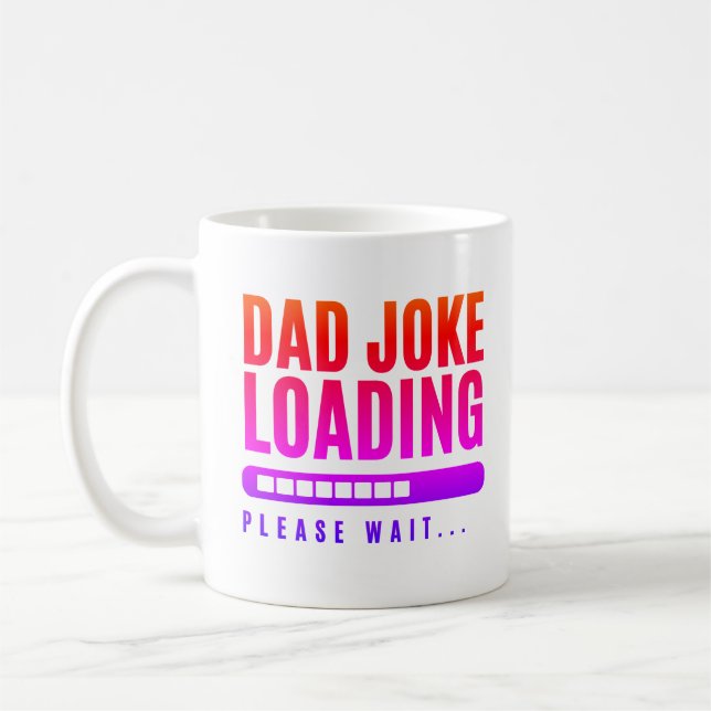 Colorful Dad Joke Loading Please Wait Coffee Mug (Left)