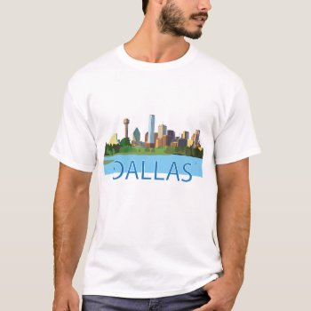 Colorful Dallas Skyline Illustration T-shirt by judgeart at Zazzle