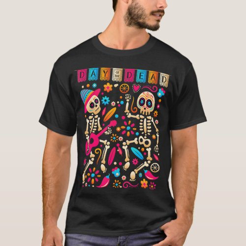 Colorful Dancing Mexican Skeletons  Cute Day Of he T_Shirt