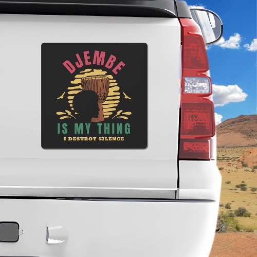 Colorful Djembe is my thing African Drum Car Magnet