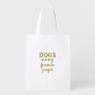 Colorful Dogs are my favorite people Grocery Bag
