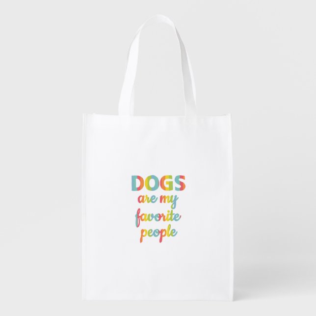 Colorful Dogs are my favorite people Grocery Bag (Front)