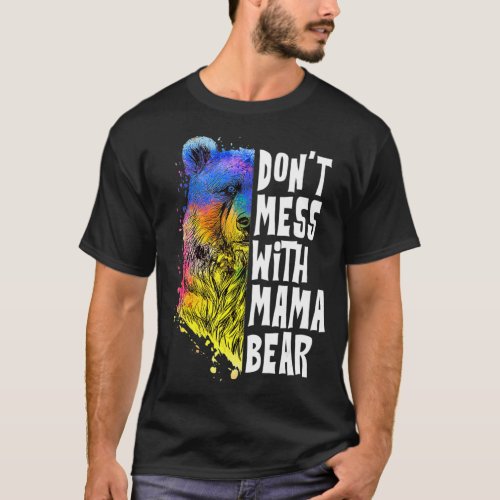 Colorful Dont Mess with Mama Bear Mothers luffy  T_Shirt