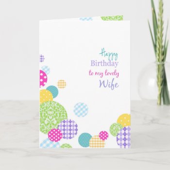 Colorful Dots Happy Birthday To My Lovely Wife Card by PeachyPrints at Zazzle