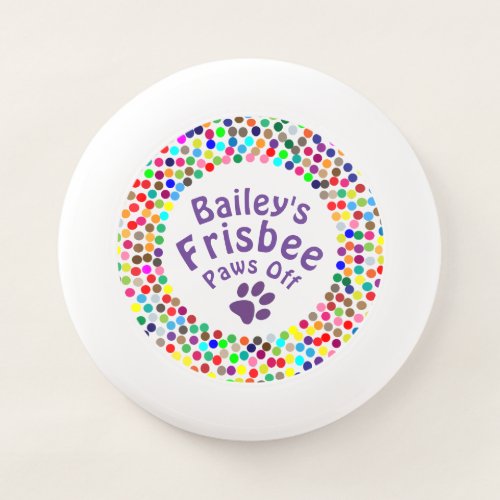 Colorful Dots Paws Off Personalised Dogs Wham_O Frisbee
