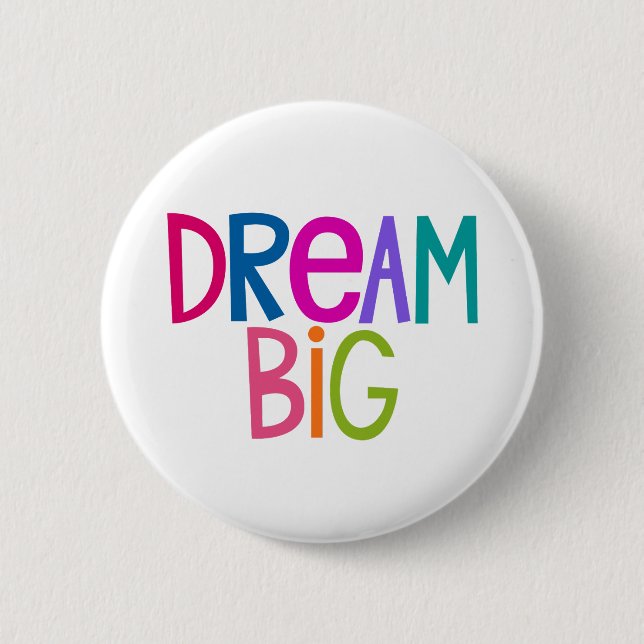 Colorful Dream Big Button (Front)