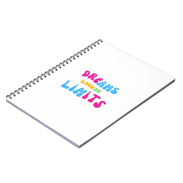 Colorful Dreams Know No Limits Notebook (Left Side)