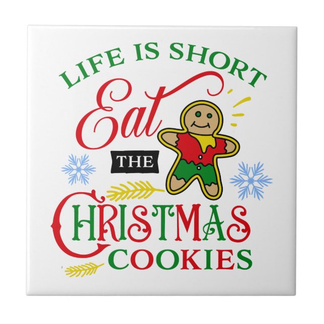 Colorful Eat the Christmas Cookies Ceramic Tile (Front)