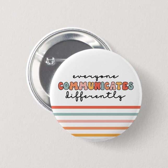 Colorful Everyone Communicates Differently  Button (Front & Back)