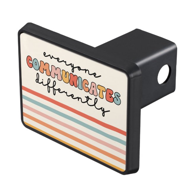 Colorful Everyone Communicates Differently  Hitch Cover (Top Right)