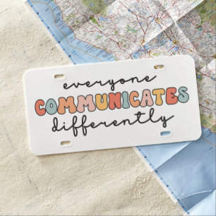 Colorful Everyone Communicates Differently License Plate