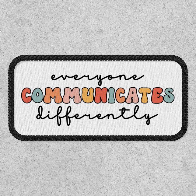 Colorful Everyone Communicates Differently  Patch (Front)