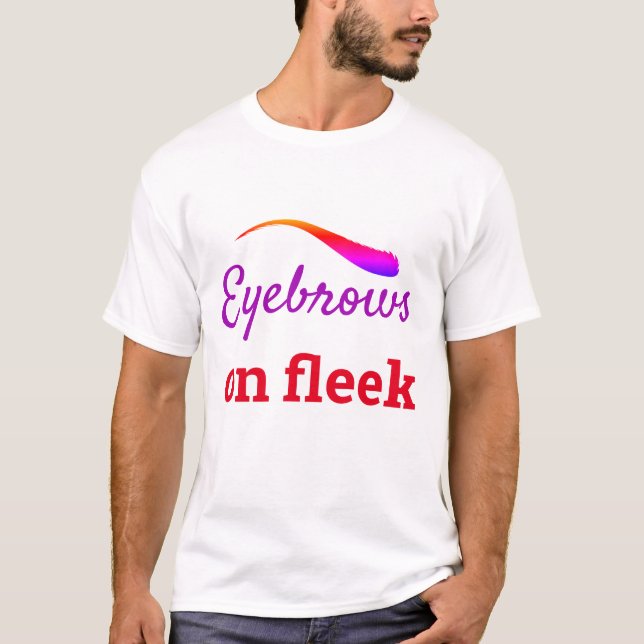 Colorful Eyebrows on Fleek Trendy Flawless, ZFJ T-Shirt (Front)