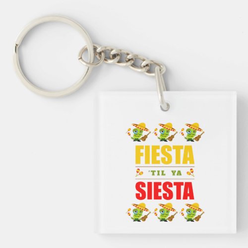 Colorful Fiesta Til Ya Siesta Party Time Keychain