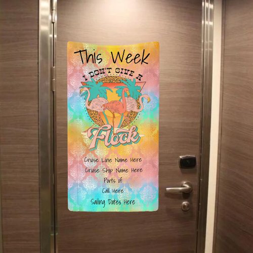 Colorful Flamingo Dont Give A Flock Cruise Door Banner