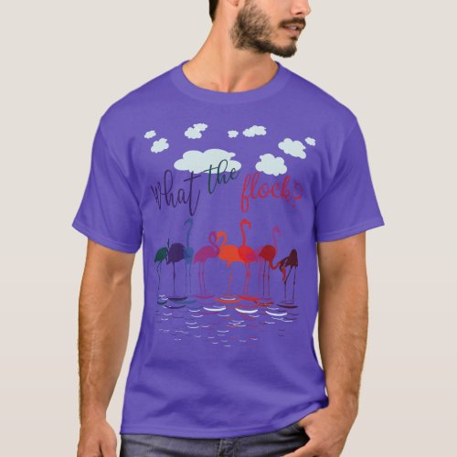 Colorful Flamingos What the Flock T_Shirt