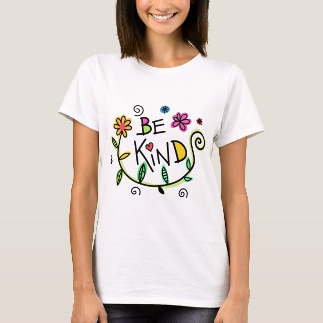 Colorful Floral  | Be Kind T-Shirt (Front)