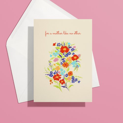 Colorful Floral Bouquet Mother Like No Other Card