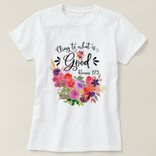 Colorful Floral Bouquet   Romans 12:9 T-Shirt
