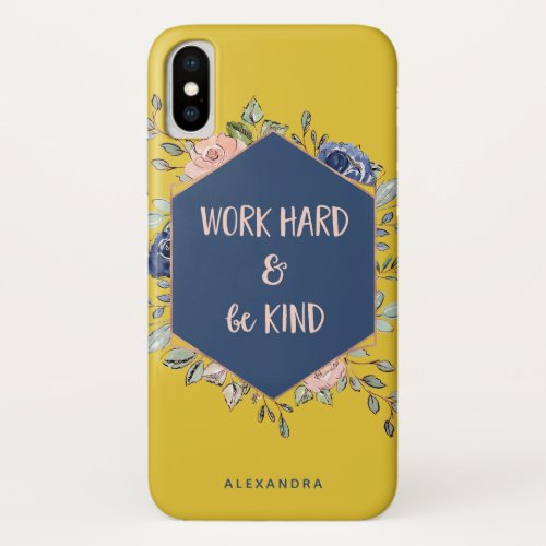 Colorful Floral Geometric  Work Hard and Be Kind iPhone X Case