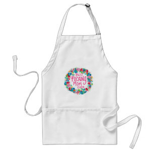 Colorful Flower Wreath Best F*cking Mom Ever Adult Apron