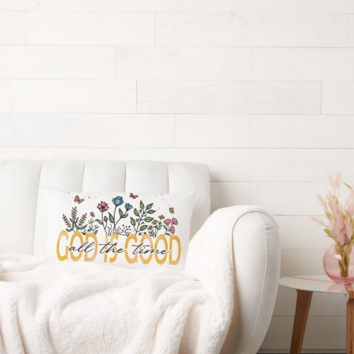 Colorful Flowers God Is Good All Times  Quote Lumbar Pillow