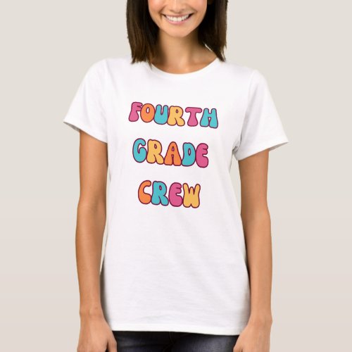 Colorful Fourth Grade Crew T_Shirt