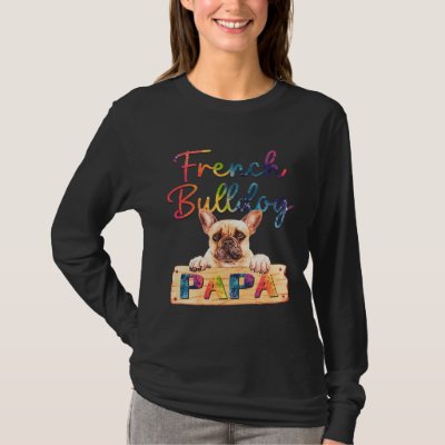 Colorful French Bulldog Papa  Dog Dad T-Shirt