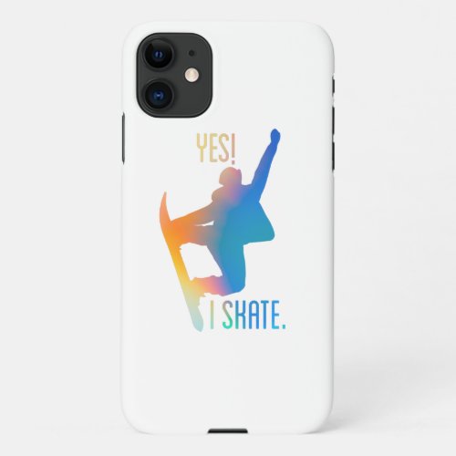 Colorful gradient colors Yes I skate quote sayings iPhone 11 Case