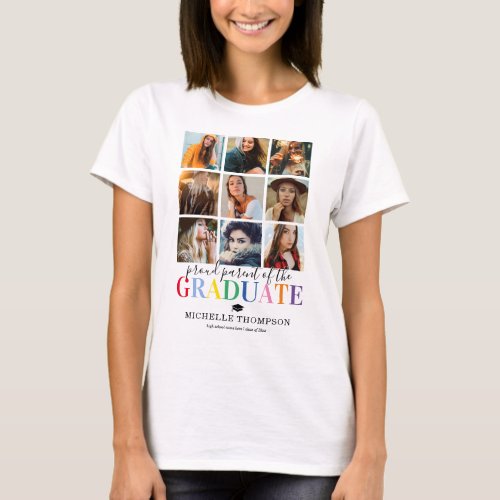 Colorful Graduate Tribute Photo Collage T-Shirt - Personalized graduation t-shirt featuring a 9 picture collage template of the grad, the saying "proud parent of the graduate", their name, school and class year. Photo tip: Crop your photos into squares before uploading ensuring subject is in the center for best results.