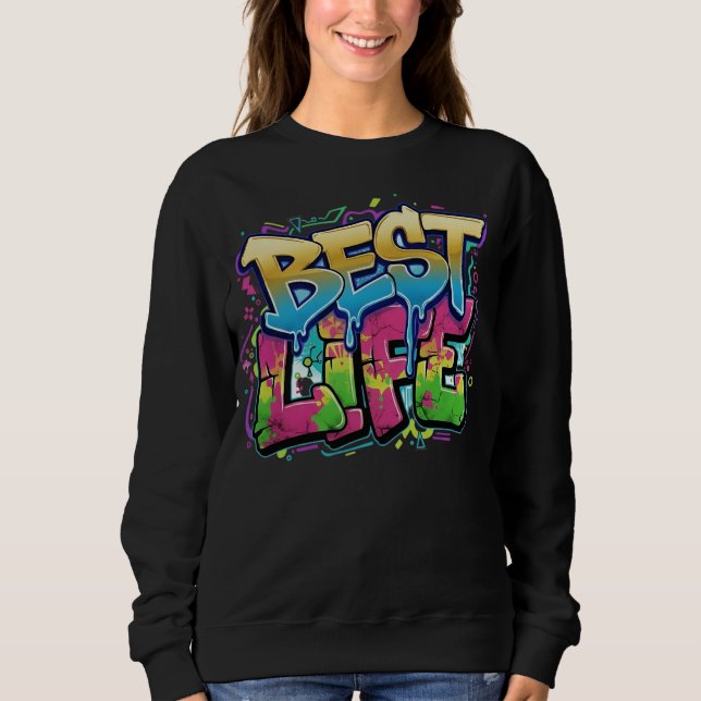 Colorful Graffiti Style Motivational Wear Sweatshirt (Front)
