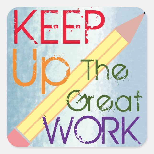 Colorful Great Work Student Teacher Encouragement Square Sticker (Front)