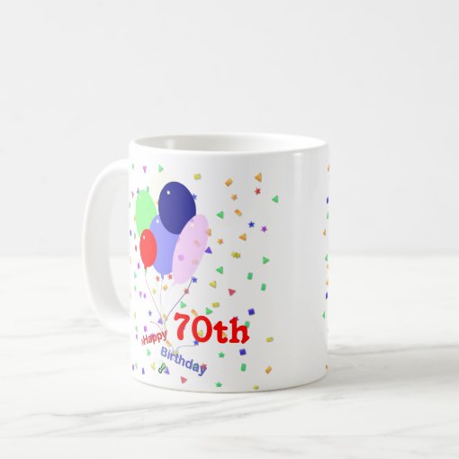 Colorful Happy 70th Birthday Balloons Coffee Mug | Zazzle