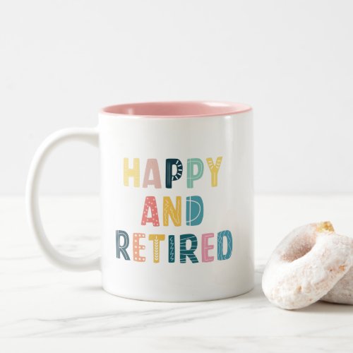 Colorful Happy and Retired Gift Two_Tone Coffee Mug