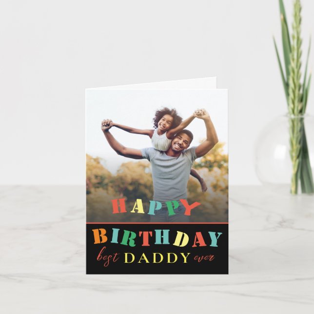 Colorful Happy Birthday Daddy Photo  Card (Front)