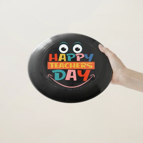 Colorful Happy Teachers Day Funny Face Wham_O Frisbee
