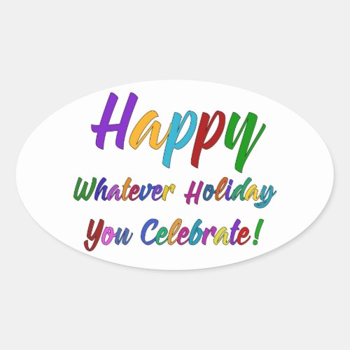 Colorful Happy Whatever Holiday You Celebrate Oval Sticker
