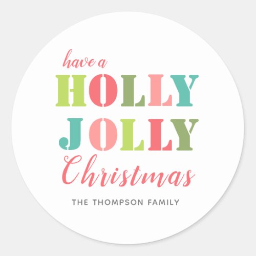 Colorful Have a Holly Jolly Christmas Classic Round Sticker