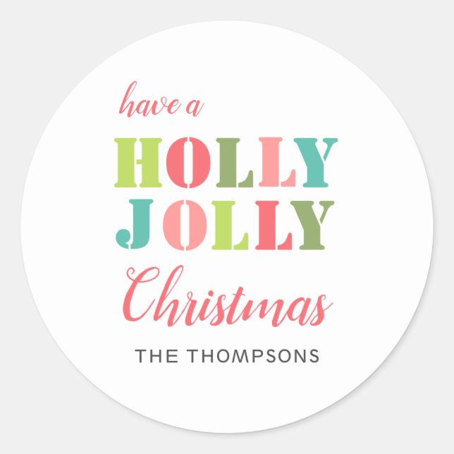 Colorful Have a Holly Jolly Christmas Classic Round Sticker (Front)