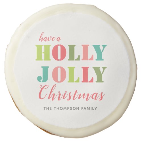 Colorful Have A Holly Jolly Christmas Sugar Cookie