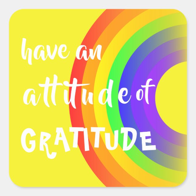 Colorful Have An Attitude of Gratitude Rainbow Square Sticker (Front)
