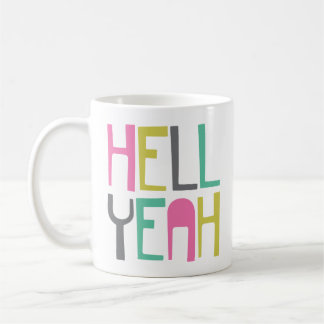 Colorful Hell Yeah Coffee Mug