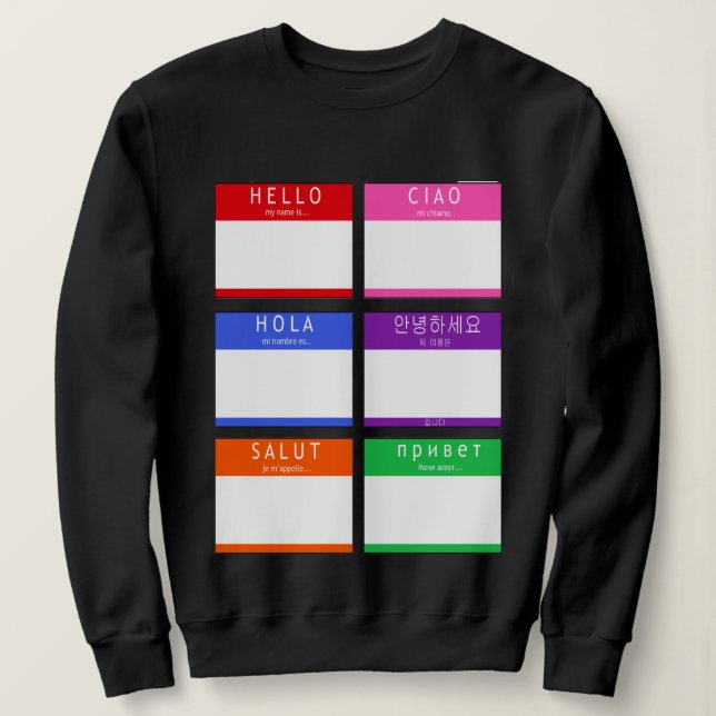 Colorful Hello My Name Is Sweatshirt (Design Front)